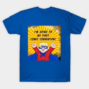 I'm Going to My First Comic Convention T-Shirt